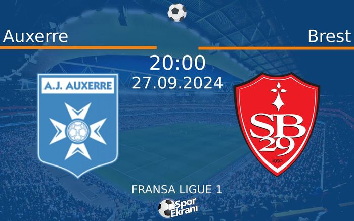 27 Eylül 2024 Auxerre vs Brest maçı Hangi Kanalda Saat Kaçta Yayınlanacak? 27 Eylül 2024 Auxerre vs Brest maçı Hangi Kanalda Saat Kaçta Yayınlanacak?