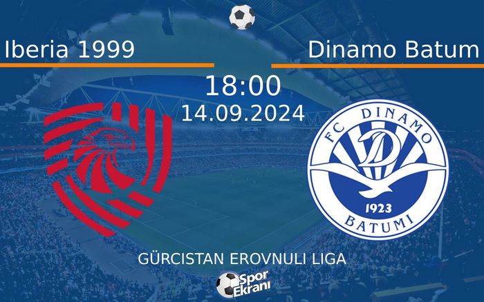 14 Eylül 2024 Iberia 1999 vs Dinamo Batum maçı Hangi Kanalda Saat Kaçta Yayınlanacak? 14 Eylül 2024 Iberia 1999 vs Dinamo Batum maçı Hangi Kanalda Saat Kaçta Yayınlanacak?