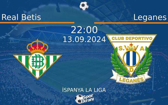 13 Eylül 2024 Real Betis vs Leganes maçı Hangi Kanalda Saat Kaçta Yayınlanacak? 13 Eylül 2024 Real Betis vs Leganes maçı Hangi Kanalda Saat Kaçta Yayınlanacak?