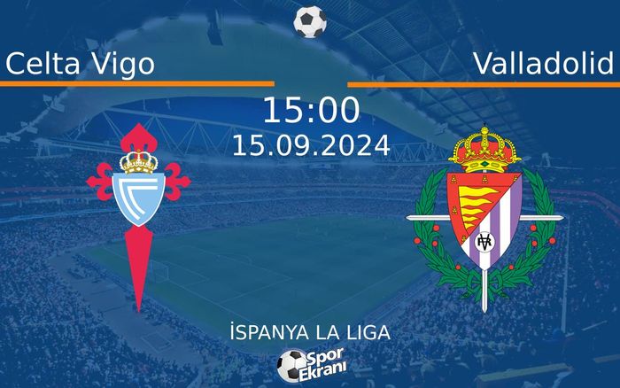 15 Eylül 2024 Celta Vigo vs Valladolid maçı Hangi Kanalda Saat Kaçta Yayınlanacak? 15 Eylül 2024 Celta Vigo vs Valladolid maçı Hangi Kanalda Saat Kaçta Yayınlanacak?