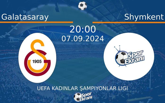 07 Eylül 2024 Galatasaray vs Shymkent maçı Hangi Kanalda Saat Kaçta Yayınlanacak?