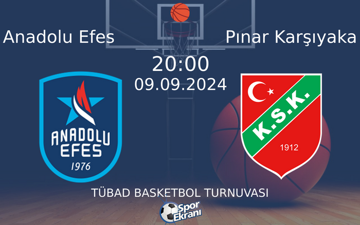 09 Eylül 2024 Anadolu Efes vs Pınar Karşıyaka maçı Hangi Kanalda Saat Kaçta Yayınlanacak?