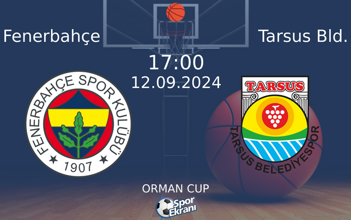 12 Eylül 2024 Fenerbahçe vs Tarsus Bld. maçı Hangi Kanalda Saat Kaçta Yayınlanacak? 12 Eylül 2024 Fenerbahçe vs Tarsus Bld. maçı Hangi Kanalda Saat Kaçta Yayınlanacak?