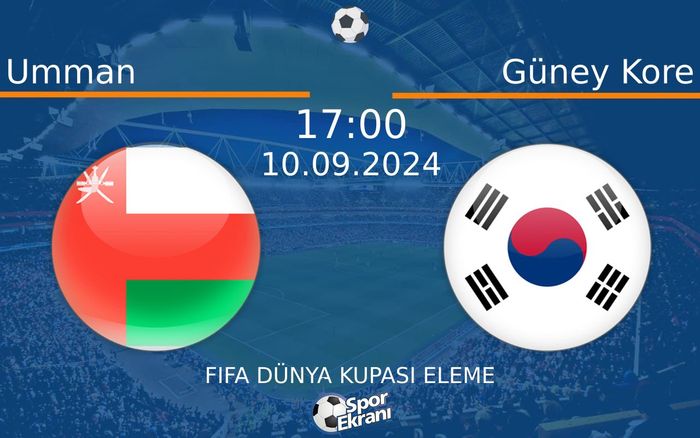 10 Eylül 2024 Umman vs Güney Kore maçı Hangi Kanalda Saat Kaçta Yayınlanacak? 10 Eylül 2024 Umman vs Güney Kore maçı Hangi Kanalda Saat Kaçta Yayınlanacak?