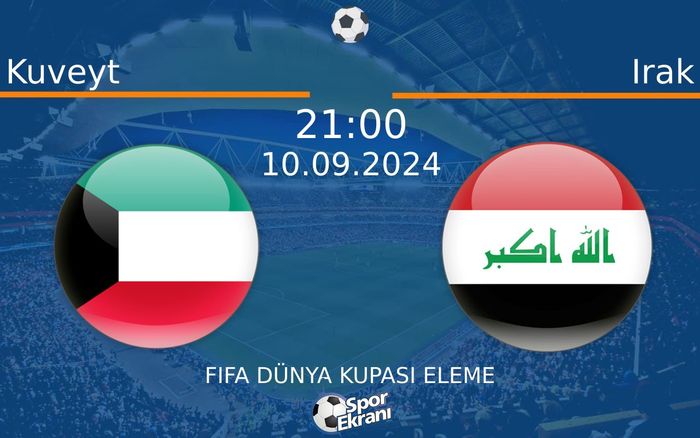 10 Eylül 2024 Kuveyt vs Irak maçı Hangi Kanalda Saat Kaçta Yayınlanacak? 10 Eylül 2024 Kuveyt vs Irak maçı Hangi Kanalda Saat Kaçta Yayınlanacak?