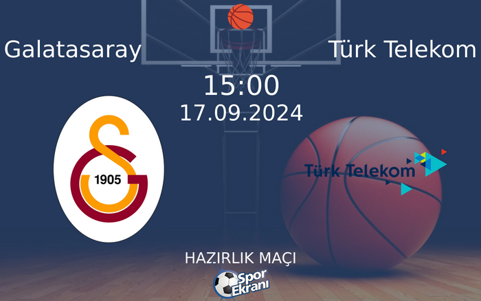 17 Eylül 2024 Galatasaray vs Türk Telekom maçı Hangi Kanalda Saat Kaçta Yayınlanacak? 17 Eylül 2024 Galatasaray vs Türk Telekom maçı Hangi Kanalda Saat Kaçta Yayınlanacak?