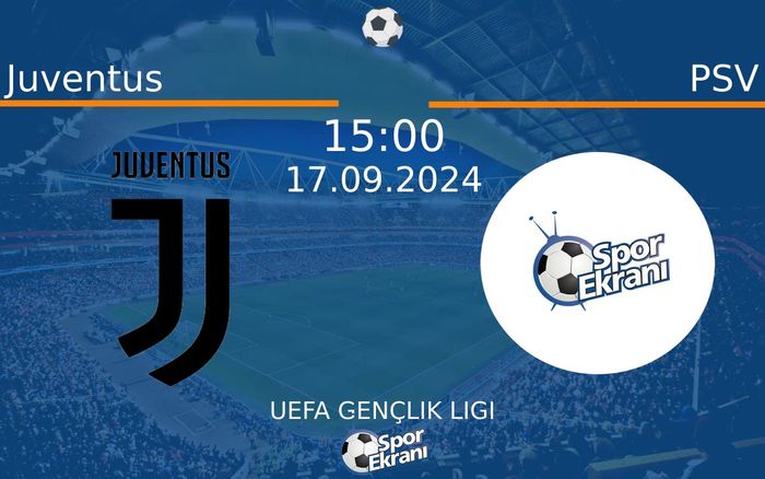 17 Eylül 2024 Juventus vs PSV maçı Hangi Kanalda Saat Kaçta Yayınlanacak? 17 Eylül 2024 Juventus vs PSV maçı Hangi Kanalda Saat Kaçta Yayınlanacak?