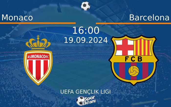 19 Eylül 2024 Monaco vs Barcelona maçı Hangi Kanalda Saat Kaçta Yayınlanacak? 19 Eylül 2024 Monaco vs Barcelona maçı Hangi Kanalda Saat Kaçta Yayınlanacak?