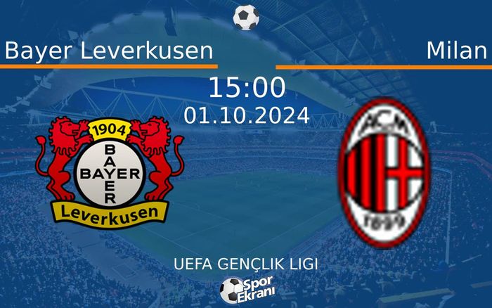 01 Ekim 2024 Bayer Leverkusen vs Milan maçı Hangi Kanalda Saat Kaçta Yayınlanacak? 01 Ekim 2024 Bayer Leverkusen vs Milan maçı Hangi Kanalda Saat Kaçta Yayınlanacak?