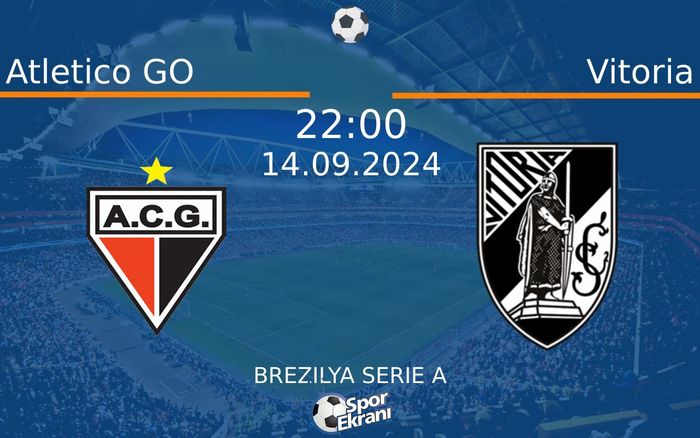 14 Eylül 2024 Atletico GO vs Vitoria maçı Hangi Kanalda Saat Kaçta Yayınlanacak? 14 Eylül 2024 Atletico GO vs Vitoria maçı Hangi Kanalda Saat Kaçta Yayınlanacak?