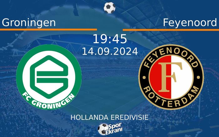14 Eylül 2024 Groningen vs Feyenoord maçı Hangi Kanalda Saat Kaçta Yayınlanacak? 14 Eylül 2024 Groningen vs Feyenoord maçı Hangi Kanalda Saat Kaçta Yayınlanacak?