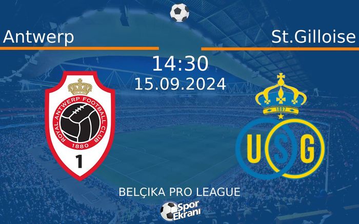 15 Eylül 2024 Antwerp vs St.Gilloise maçı Hangi Kanalda Saat Kaçta Yayınlanacak?