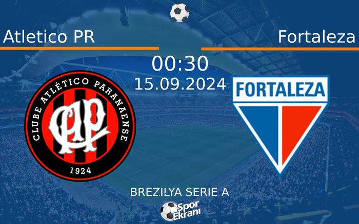 15 Eylül 2024 Atletico PR vs Fortaleza maçı Hangi Kanalda Saat Kaçta Yayınlanacak? 15 Eylül 2024 Atletico PR vs Fortaleza maçı Hangi Kanalda Saat Kaçta Yayınlanacak?