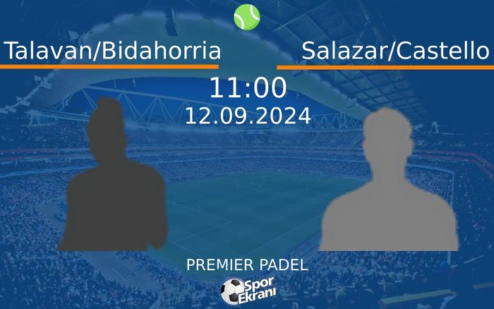 12 Eylül 2024 Talavan/Bidahorria vs Salazar/Castello maçı Hangi Kanalda Saat Kaçta Yayınlanacak? 12 Eylül 2024 Talavan/Bidahorria vs Salazar/Castello maçı Hangi Kanalda Saat Kaçta Yayınlanacak?