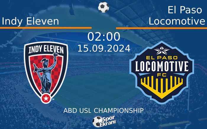 15 Eylül 2024 Indy Eleven vs El Paso Locomotive maçı Hangi Kanalda Saat Kaçta Yayınlanacak? 15 Eylül 2024 Indy Eleven vs El Paso Locomotive maçı Hangi Kanalda Saat Kaçta Yayınlanacak?