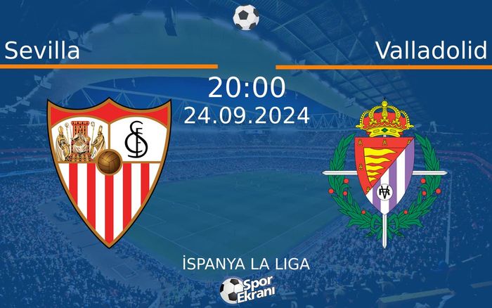 24 Eylül 2024 Sevilla vs Valladolid maçı Hangi Kanalda Saat Kaçta Yayınlanacak? 24 Eylül 2024 Sevilla vs Valladolid maçı Hangi Kanalda Saat Kaçta Yayınlanacak?