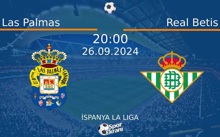 26 Eylül 2024 Las Palmas vs Real Betis maçı Hangi Kanalda Saat Kaçta Yayınlanacak? 26 Eylül 2024 Las Palmas vs Real Betis maçı Hangi Kanalda Saat Kaçta Yayınlanacak?