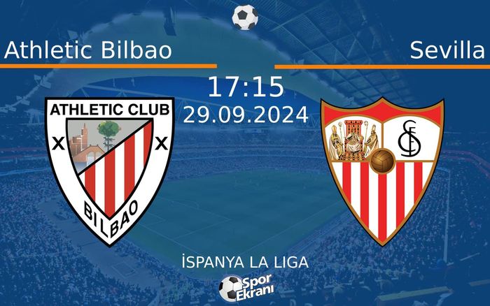 29 Eylül 2024 Athletic Bilbao vs Sevilla maçı Hangi Kanalda Saat Kaçta Yayınlanacak? 29 Eylül 2024 Athletic Bilbao vs Sevilla maçı Hangi Kanalda Saat Kaçta Yayınlanacak?