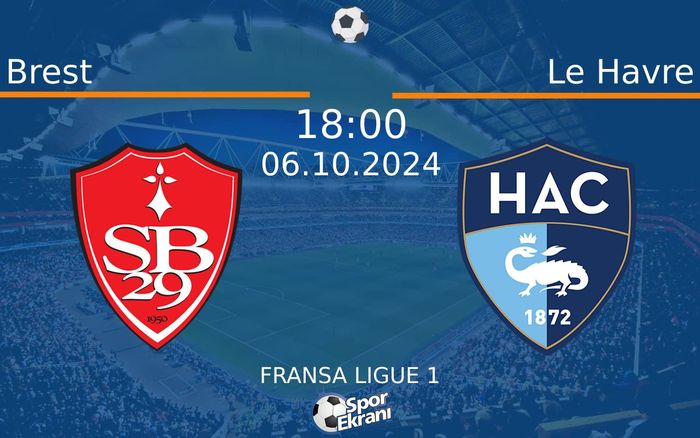 06 Ekim 2024 Brest vs Le Havre maçı Hangi Kanalda Saat Kaçta Yayınlanacak? 06 Ekim 2024 Brest vs Le Havre maçı Hangi Kanalda Saat Kaçta Yayınlanacak?