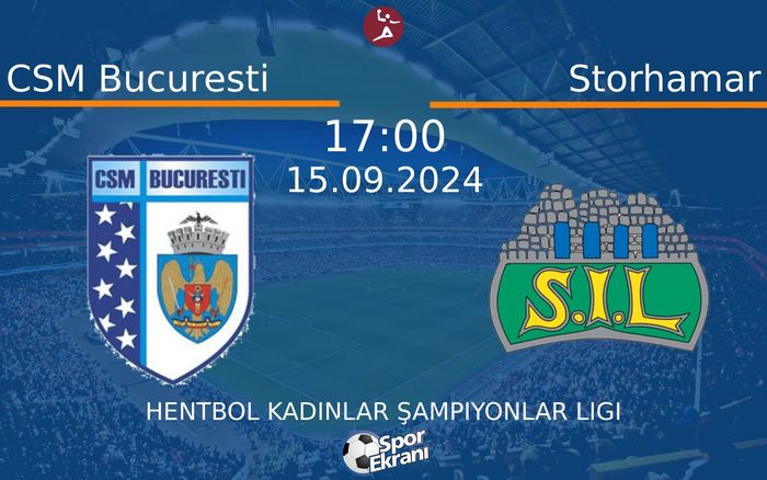 15 Eylül 2024 CSM Bucuresti vs Storhamar maçı Hangi Kanalda Saat Kaçta Yayınlanacak? 15 Eylül 2024 CSM Bucuresti vs Storhamar maçı Hangi Kanalda Saat Kaçta Yayınlanacak?