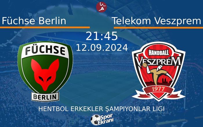 12 Eylül 2024 Füchse Berlin vs Telekom Veszprem maçı Hangi Kanalda Saat Kaçta Yayınlanacak? 12 Eylül 2024 Füchse Berlin vs Telekom Veszprem maçı Hangi Kanalda Saat Kaçta Yayınlanacak?