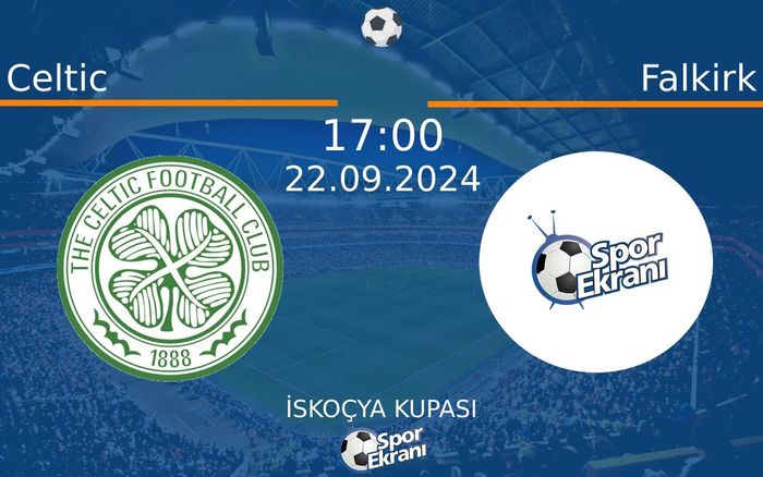 22 Eylül 2024 Celtic vs Falkirk maçı Hangi Kanalda Saat Kaçta Yayınlanacak? 22 Eylül 2024 Celtic vs Falkirk maçı Hangi Kanalda Saat Kaçta Yayınlanacak?