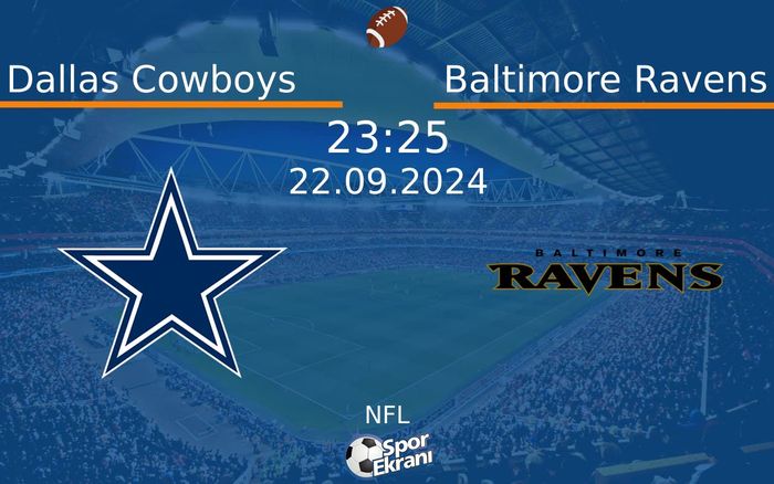 22 Eylül 2024 Dallas Cowboys vs Baltimore Ravens maçı Hangi Kanalda Saat Kaçta Yayınlanacak? 22 Eylül 2024 Dallas Cowboys vs Baltimore Ravens maçı Hangi Kanalda Saat Kaçta Yayınlanacak?