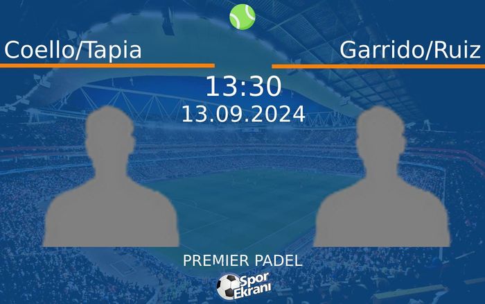 13 Eylül 2024 Coello/Tapia vs Garrido/Ruiz maçı Hangi Kanalda Saat Kaçta Yayınlanacak? 13 Eylül 2024 Coello/Tapia vs Garrido/Ruiz maçı Hangi Kanalda Saat Kaçta Yayınlanacak?