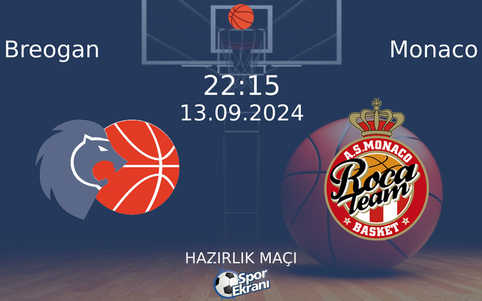 13 Eylül 2024 Breogan vs Monaco maçı Hangi Kanalda Saat Kaçta Yayınlanacak? 13 Eylül 2024 Breogan vs Monaco maçı Hangi Kanalda Saat Kaçta Yayınlanacak?