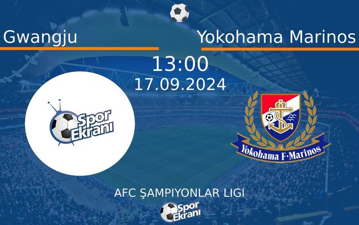 17 Eylül 2024 Gwangju vs Yokohama Marinos maçı Hangi Kanalda Saat Kaçta Yayınlanacak? 17 Eylül 2024 Gwangju vs Yokohama Marinos maçı Hangi Kanalda Saat Kaçta Yayınlanacak?