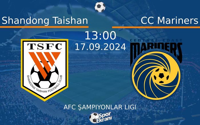 17 Eylül 2024 Shandong Taishan vs CC Mariners maçı Hangi Kanalda Saat Kaçta Yayınlanacak?