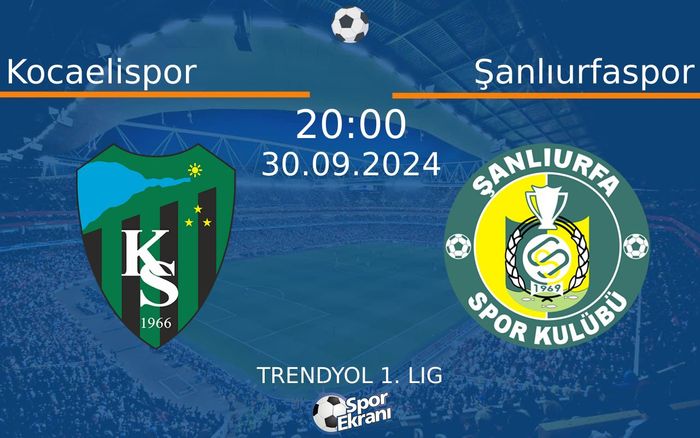 30 Eylül 2024 Kocaelispor vs Şanlıurfaspor maçı Hangi Kanalda Saat Kaçta Yayınlanacak? 30 Eylül 2024 Kocaelispor vs Şanlıurfaspor maçı Hangi Kanalda Saat Kaçta Yayınlanacak?