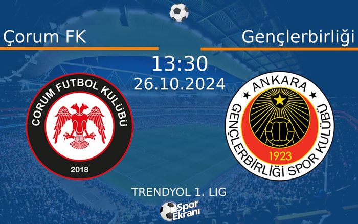 26 Ekim 2024 Çorum FK vs Gençlerbirliği maçı Hangi Kanalda Saat Kaçta Yayınlanacak? 26 Ekim 2024 Çorum FK vs Gençlerbirliği maçı Hangi Kanalda Saat Kaçta Yayınlanacak?