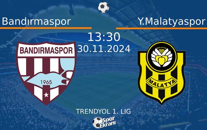 30 Kasım 2024 Bandırmaspor vs Y.Malatyaspor maçı Hangi Kanalda Saat Kaçta Yayınlanacak? 30 Kasım 2024 Bandırmaspor vs Y.Malatyaspor maçı Hangi Kanalda Saat Kaçta Yayınlanacak?