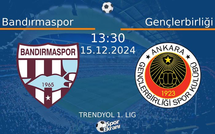 15 Aralık 2024 Bandırmaspor vs Gençlerbirliği maçı Hangi Kanalda Saat Kaçta Yayınlanacak? 15 Aralık 2024 Bandırmaspor vs Gençlerbirliği maçı Hangi Kanalda Saat Kaçta Yayınlanacak?