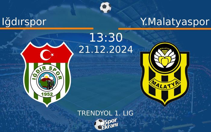 21 Aralık 2024 Iğdırspor vs Y.Malatyaspor maçı Hangi Kanalda Saat Kaçta Yayınlanacak? 21 Aralık 2024 Iğdırspor vs Y.Malatyaspor maçı Hangi Kanalda Saat Kaçta Yayınlanacak?