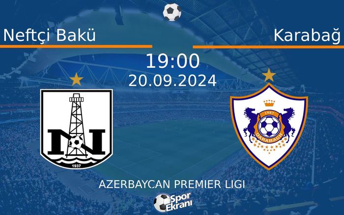 20 Eylül 2024 Neftçi Bakü vs Karabağ maçı Hangi Kanalda Saat Kaçta Yayınlanacak? 20 Eylül 2024 Neftçi Bakü vs Karabağ maçı Hangi Kanalda Saat Kaçta Yayınlanacak?