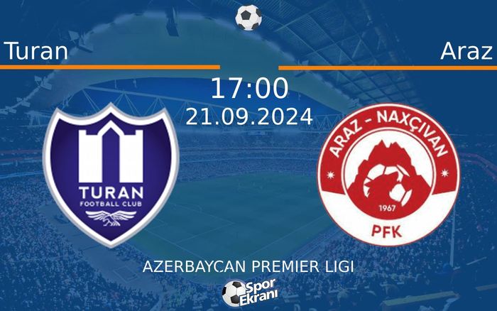 21 Eylül 2024 Turan vs Araz maçı Hangi Kanalda Saat Kaçta Yayınlanacak? 21 Eylül 2024 Turan vs Araz maçı Hangi Kanalda Saat Kaçta Yayınlanacak?