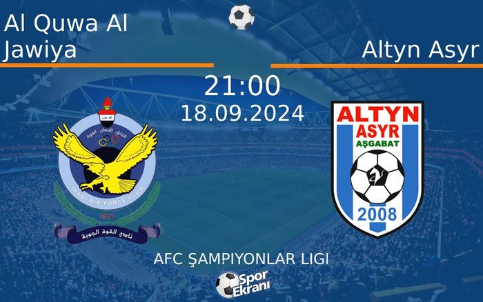 18 Eylül 2024 Al Quwa Al Jawiya vs Altyn Asyr maçı Hangi Kanalda Saat Kaçta Yayınlanacak? 18 Eylül 2024 Al Quwa Al Jawiya vs Altyn Asyr maçı Hangi Kanalda Saat Kaçta Yayınlanacak?