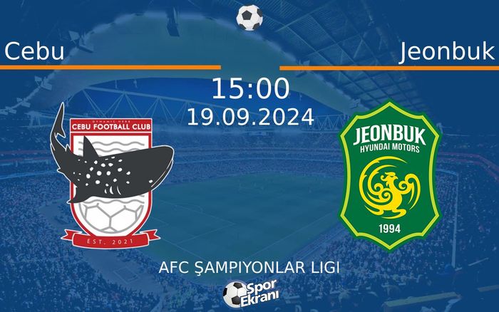 19 Eylül 2024 Cebu vs Jeonbuk maçı Hangi Kanalda Saat Kaçta Yayınlanacak? 19 Eylül 2024 Cebu vs Jeonbuk maçı Hangi Kanalda Saat Kaçta Yayınlanacak?