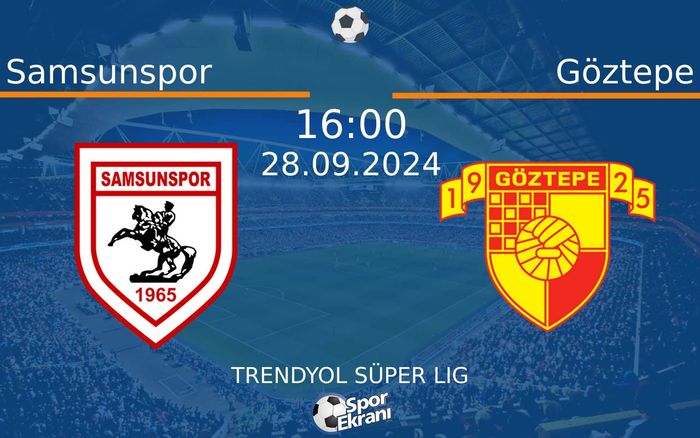 28 Eylül 2024 Samsunspor vs Göztepe maçı Hangi Kanalda Saat Kaçta Yayınlanacak? 28 Eylül 2024 Samsunspor vs Göztepe maçı Hangi Kanalda Saat Kaçta Yayınlanacak?