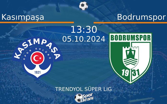 05 Ekim 2024 Kasımpaşa vs Bodrumspor maçı Hangi Kanalda Saat Kaçta Yayınlanacak? 05 Ekim 2024 Kasımpaşa vs Bodrumspor maçı Hangi Kanalda Saat Kaçta Yayınlanacak?