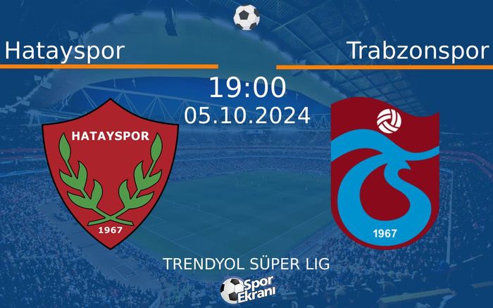 05 Ekim 2024 Hatayspor vs Trabzonspor maçı Hangi Kanalda Saat Kaçta Yayınlanacak? 05 Ekim 2024 Hatayspor vs Trabzonspor maçı Hangi Kanalda Saat Kaçta Yayınlanacak?