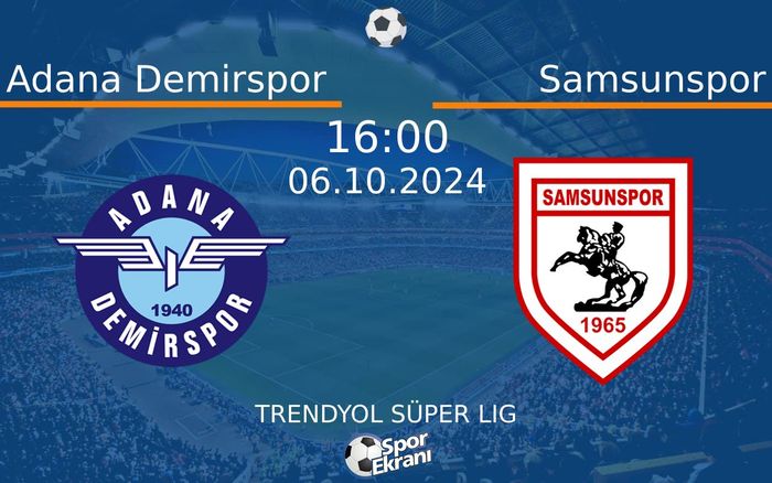 06 Ekim 2024 Adana Demirspor vs Samsunspor maçı Hangi Kanalda Saat Kaçta Yayınlanacak? 06 Ekim 2024 Adana Demirspor vs Samsunspor maçı Hangi Kanalda Saat Kaçta Yayınlanacak?