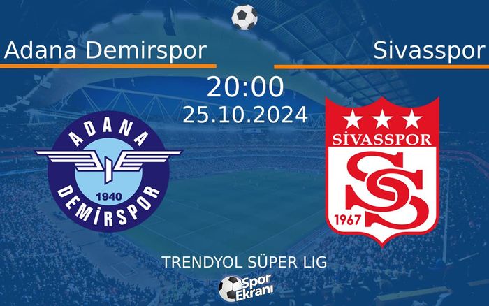 25 Ekim 2024 Adana Demirspor vs Sivasspor maçı Hangi Kanalda Saat Kaçta Yayınlanacak? 25 Ekim 2024 Adana Demirspor vs Sivasspor maçı Hangi Kanalda Saat Kaçta Yayınlanacak?