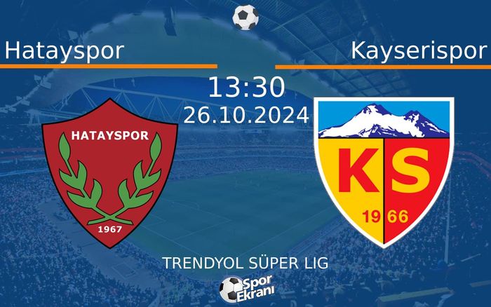 26 Ekim 2024 Hatayspor vs Kayserispor maçı Hangi Kanalda Saat Kaçta Yayınlanacak? 26 Ekim 2024 Hatayspor vs Kayserispor maçı Hangi Kanalda Saat Kaçta Yayınlanacak?