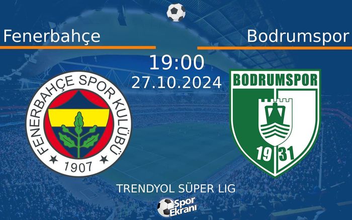 27 Ekim 2024 Fenerbahçe vs Bodrumspor maçı Hangi Kanalda Saat Kaçta Yayınlanacak? 27 Ekim 2024 Fenerbahçe vs Bodrumspor maçı Hangi Kanalda Saat Kaçta Yayınlanacak?