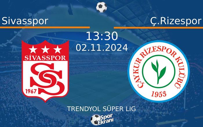 02 Kasım 2024 Sivasspor vs Ç.Rizespor maçı Hangi Kanalda Saat Kaçta Yayınlanacak? 02 Kasım 2024 Sivasspor vs Ç.Rizespor maçı Hangi Kanalda Saat Kaçta Yayınlanacak?