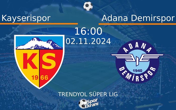 02 Kasım 2024 Kayserispor vs Adana Demirspor maçı Hangi Kanalda Saat Kaçta Yayınlanacak? 02 Kasım 2024 Kayserispor vs Adana Demirspor maçı Hangi Kanalda Saat Kaçta Yayınlanacak?
