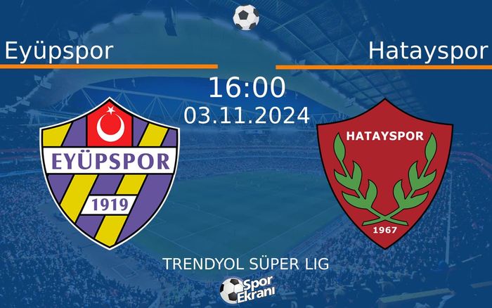 03 Kasım 2024 Eyüpspor vs Hatayspor maçı Hangi Kanalda Saat Kaçta Yayınlanacak? 03 Kasım 2024 Eyüpspor vs Hatayspor maçı Hangi Kanalda Saat Kaçta Yayınlanacak?